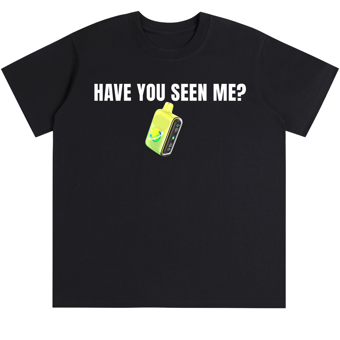 "HAVE YOU SEEN ME" TEE