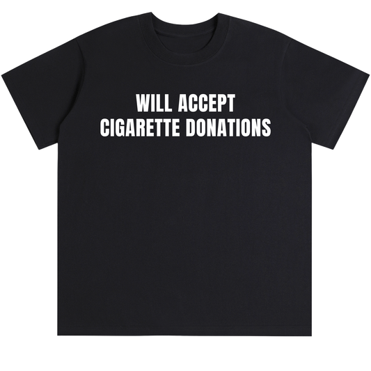 "CIGARETTE DONATIONS" TEE