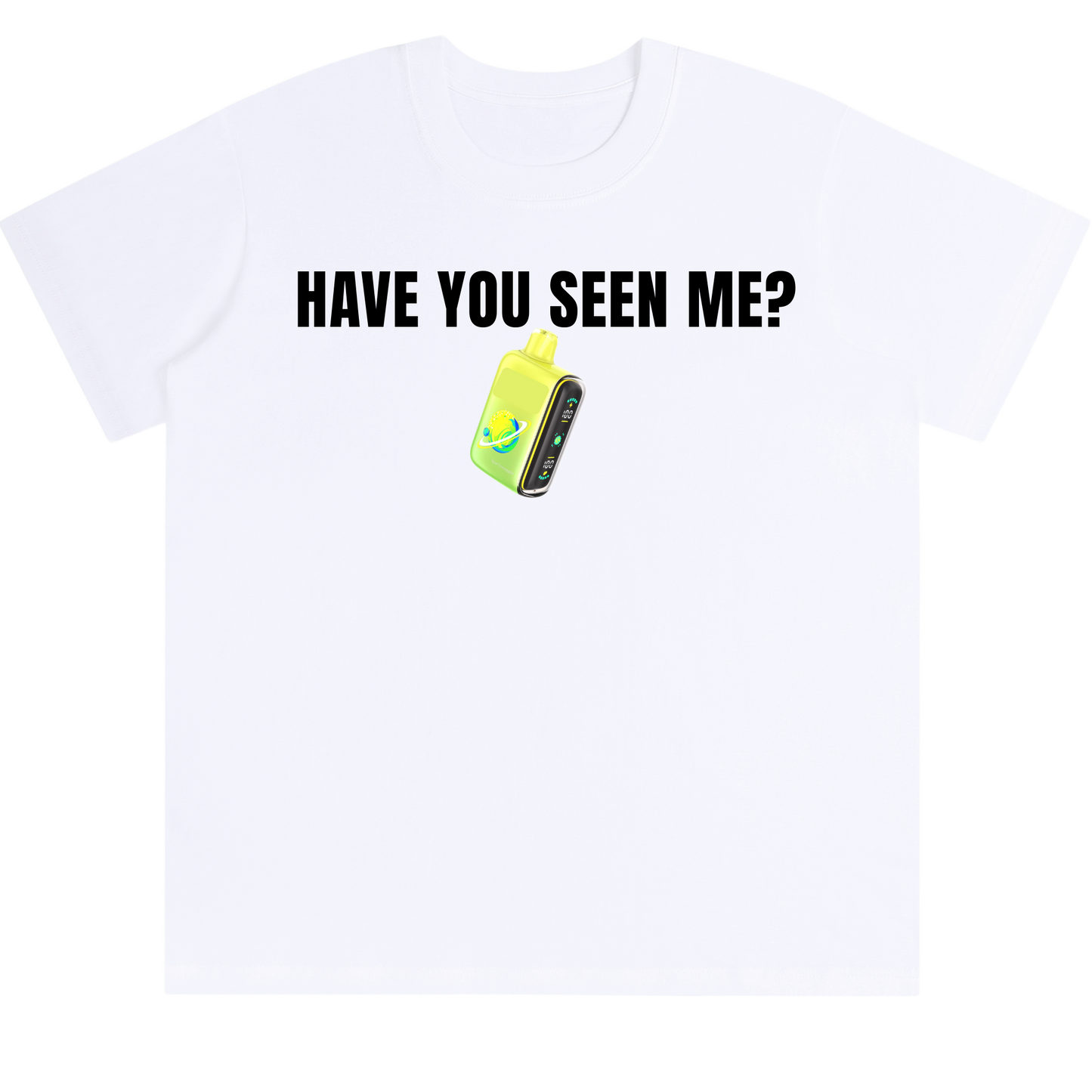 "HAVE YOU SEEN ME" TEE
